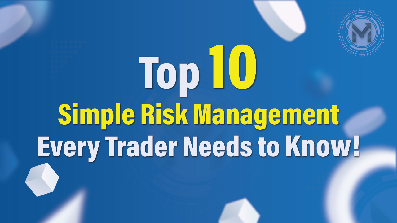 Top 10 Simple Risk Management Tricks Every Trader Needs to Know